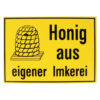 Werbeschild Honig aus Eigener Imkerei Schild Werbung Imkerei Honig