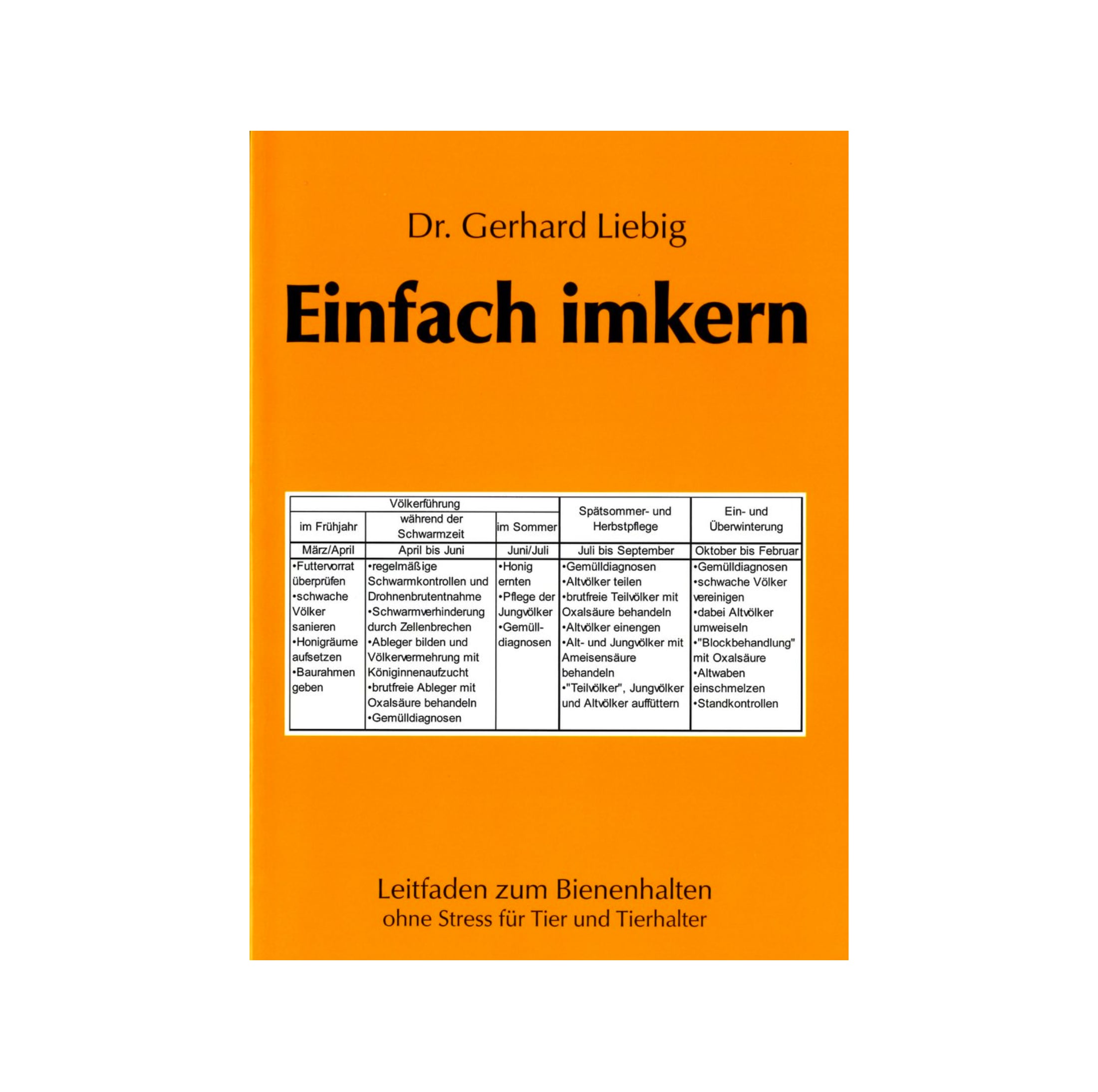 „Einfach Imkern“ von Dr. Gerhard Liebig ist ein praxisnaher Leitfaden für stressfreie und erfolgreiche Bienenhaltung. Der erfahrene Bienenwissenschaftler zeigt leicht verständlich, wie Imker ihre Völker über das ganze Jahr sicher, effizient und schonend führen. Mit klaren Empfehlungen, fundiertem Fachwissen und praxiserprobten Methoden hilft das Buch sowohl Einsteigern als auch Fortgeschrittenen, gesunde und starke Bienenvölker aufzubauen und die Imkerei mit Freude und Sicherheit zu meistern.